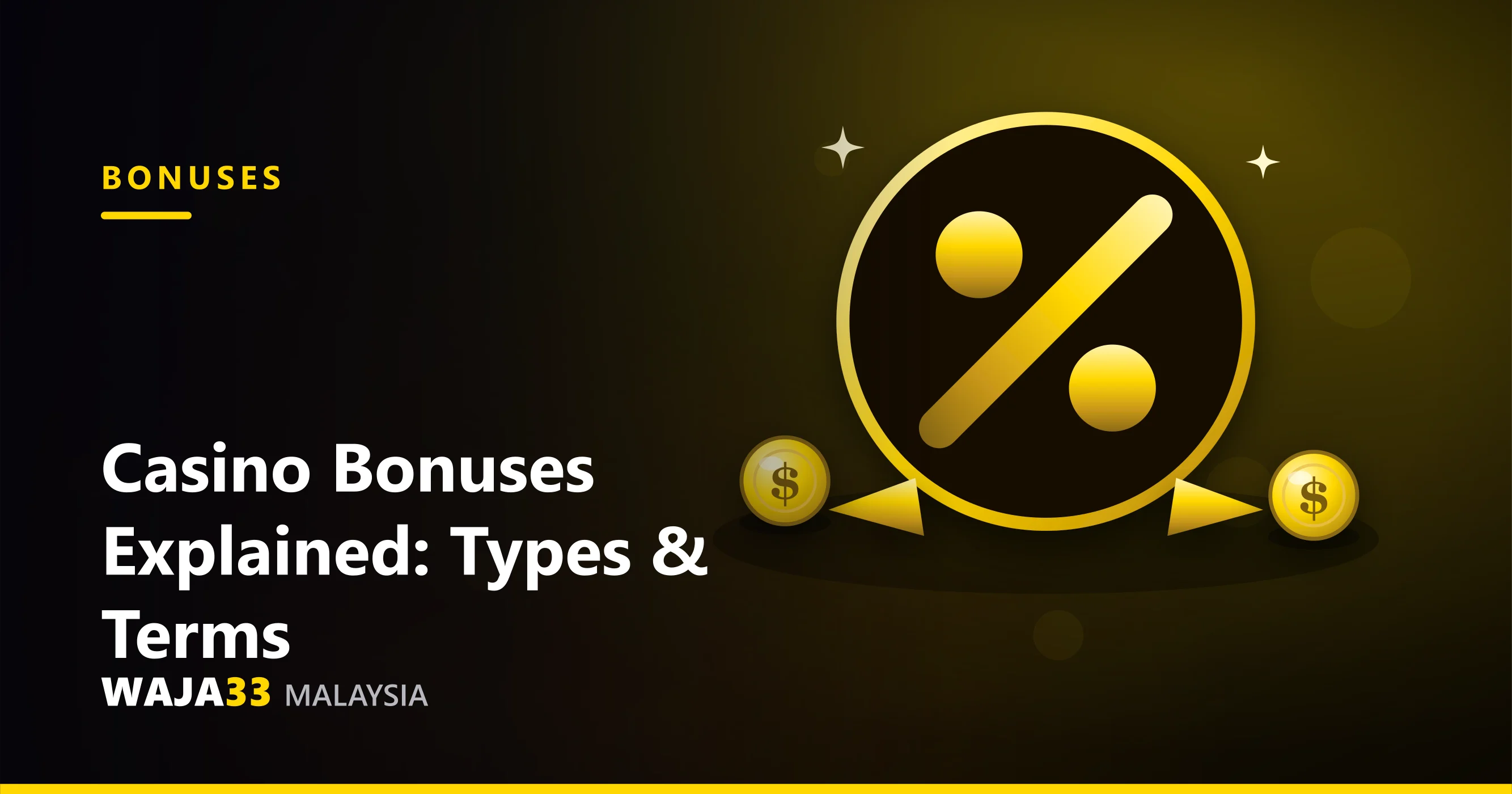 Casino bonuses explained - every type and term glossary, WAJA33 Malaysia