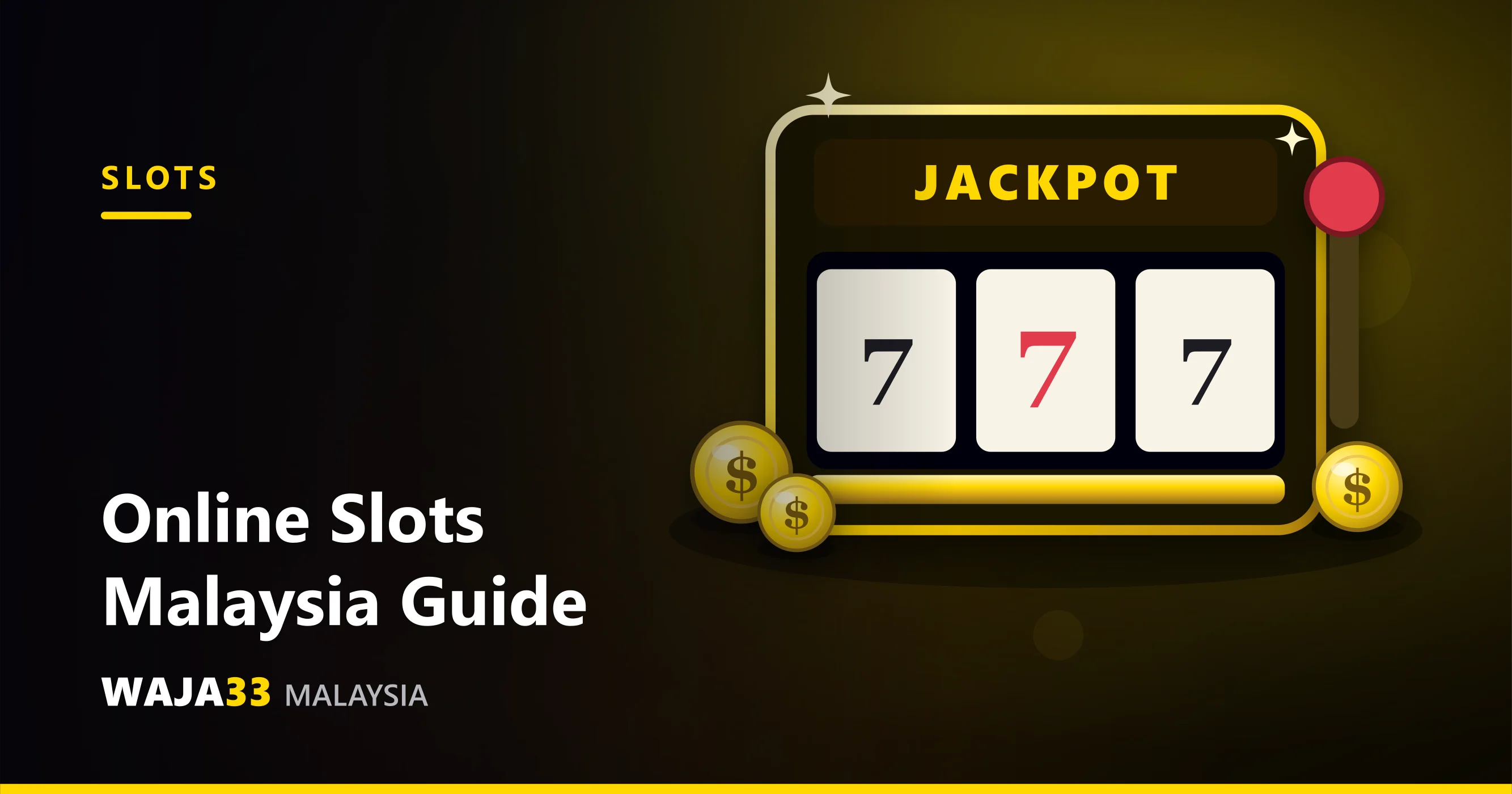 Online Slots Malaysia: Beginner to Pro Guide - WAJA33 Malaysia
