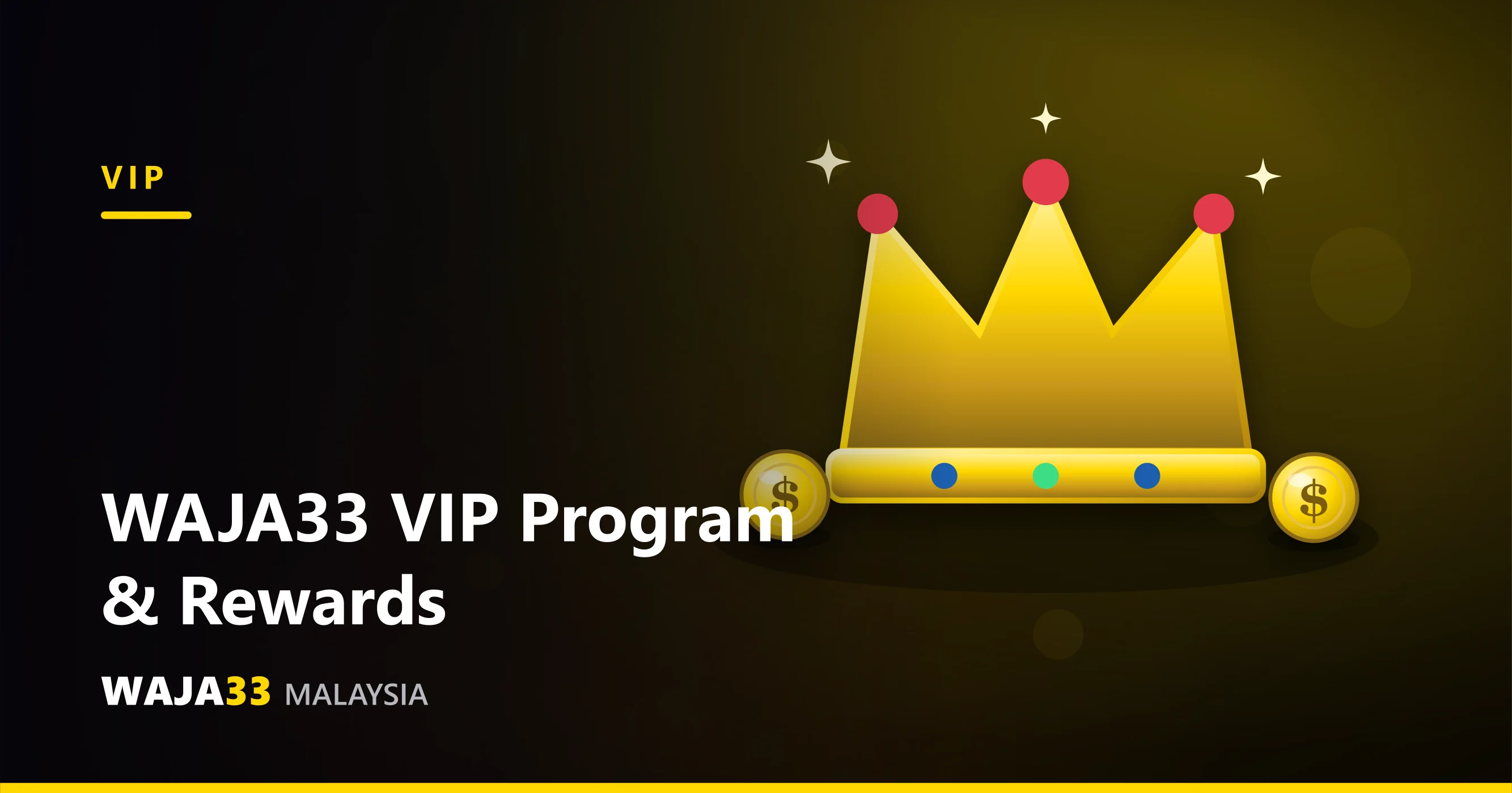 WAJA33 VIP Program Guide & Rewards - WAJA33 Malaysia